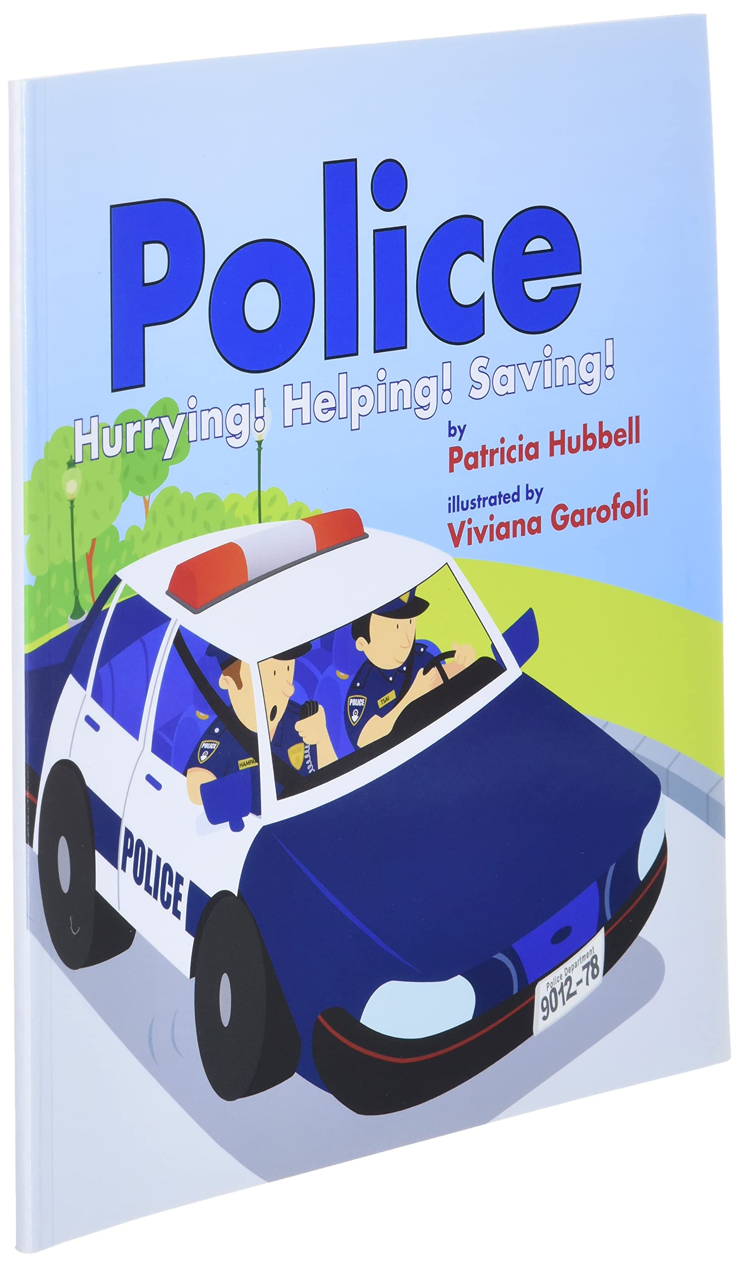 Police: Hurrying! Helping! Saving!