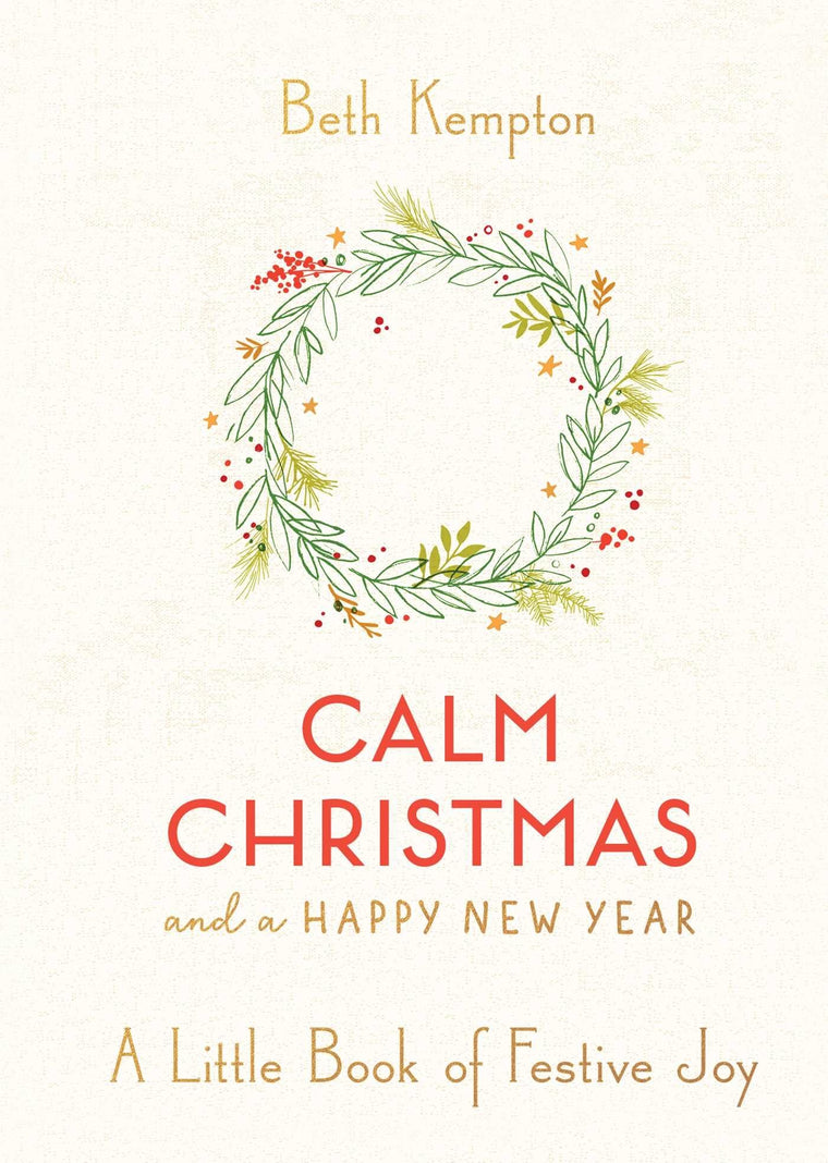 Calm Christmas and a Happy New Year: A Little Book of Festive Joy