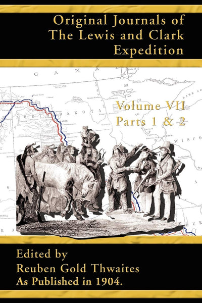 Original Journals of the Lewis and Clark Expedition: 1804 - 1806