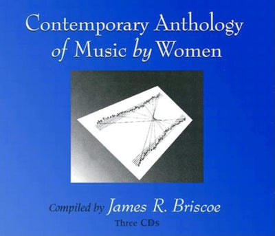 Contemporary Anthology of Music by Women : Companion Compact Disks