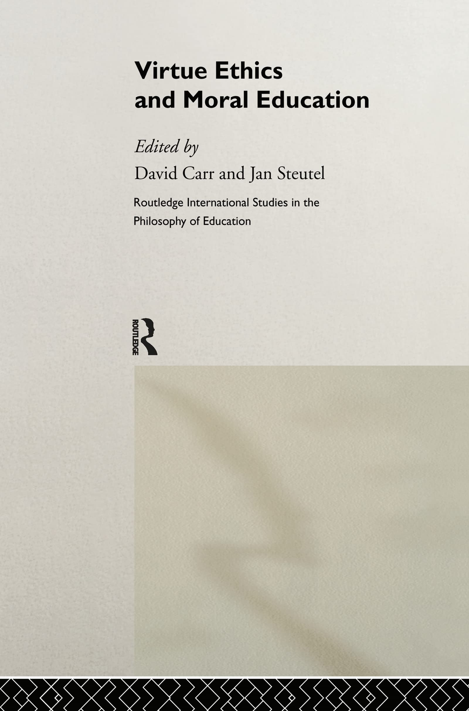 Virtue Ethics and Moral Education (Routledge International Studies in the Philosophy of Education)