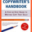 The Copywriter's Handbook: A Step-By-Step Guide To Writing Copy That Sells, 3rd Edition