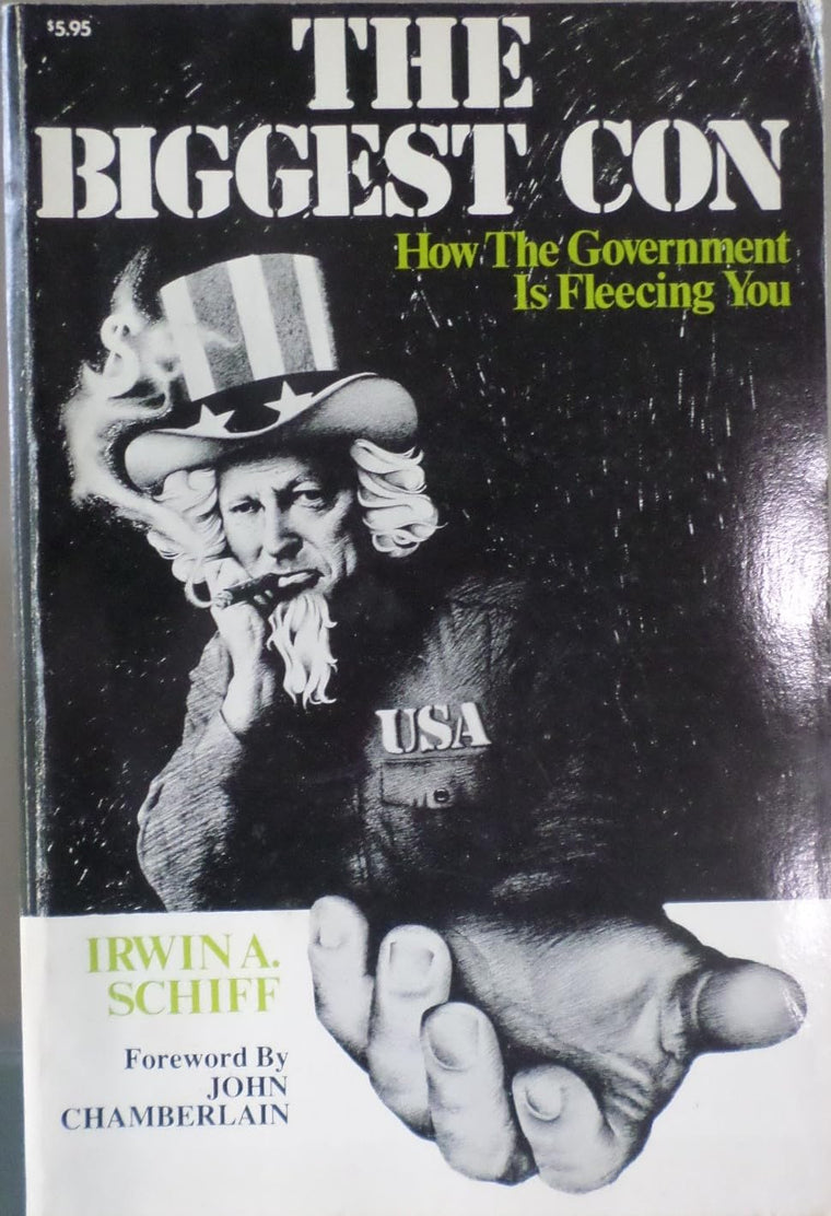 The Biggest Con: How the Government Is Fleecing You