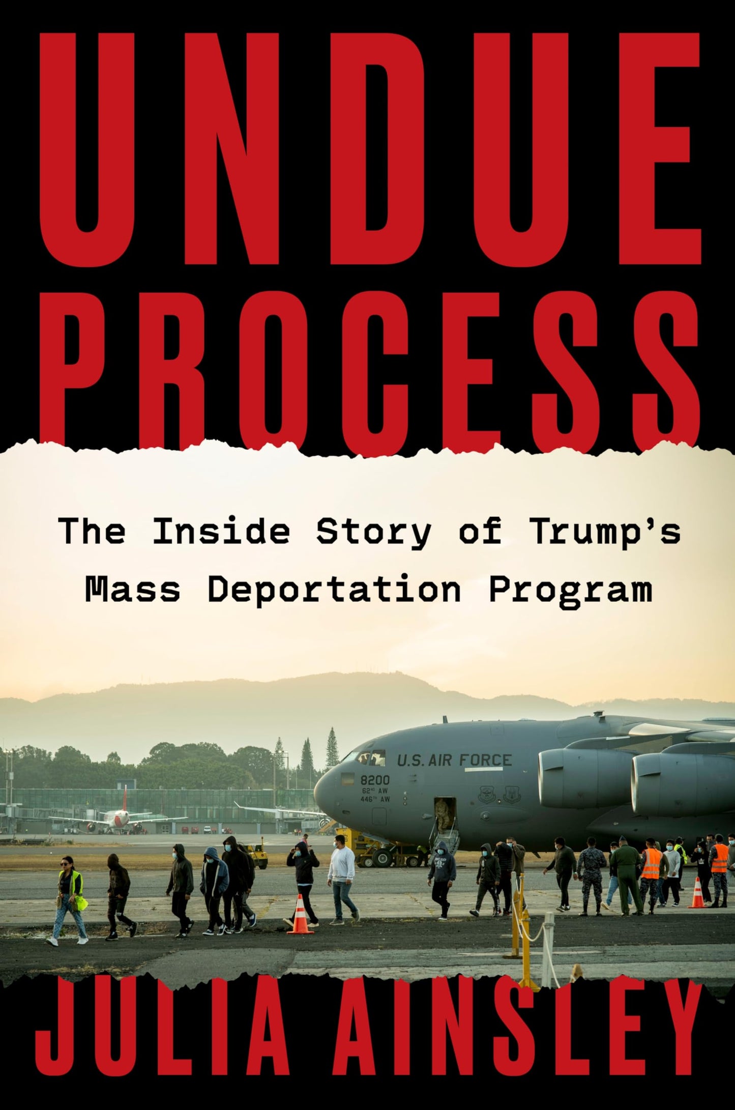 Undue Process: The Inside Story of Trumps Mass Deportation Program