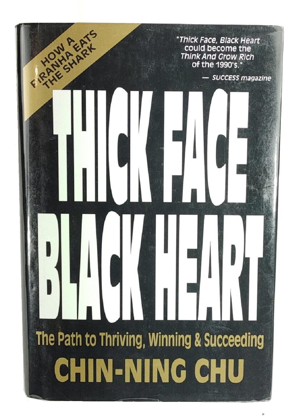 Thick Face Black Heart: Thriving, Winning and Succeeding in Life's Every Endeavor