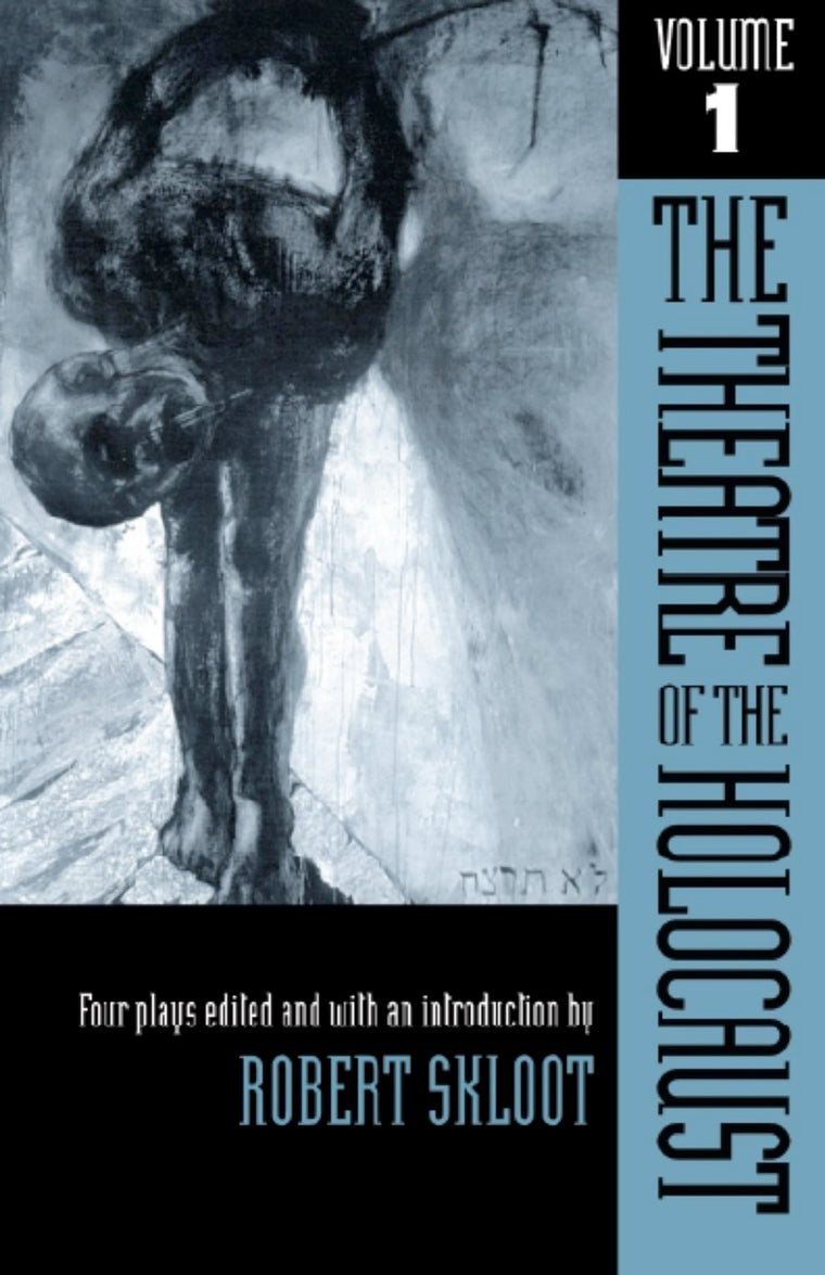 The Theatre of the Holocaust, Volume 1: Four Plays
