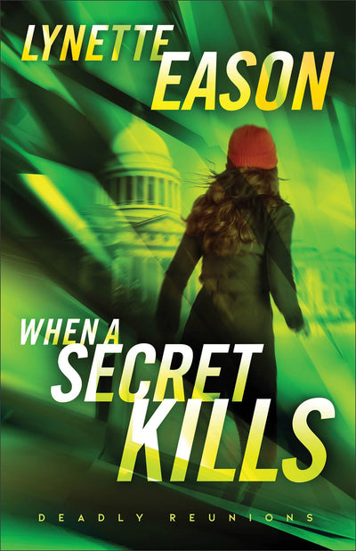 When a Secret Kills: Romantic Suspense Christian Fiction Books (Deadly Reunions)