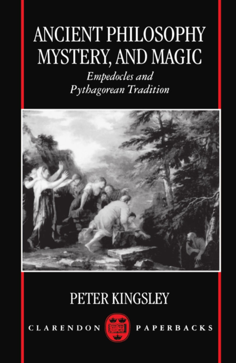 Ancient Philosophy, Mystery, and Magic: Empedocles and Pythagorean Tradition (Clarendon Paperbacks)