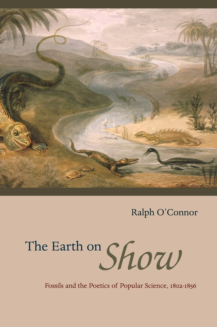 The Earth on Show: Fossils and the Poetics of Popular Science, 1802-1856