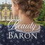 Beauty and the Baron: A Regency Fairy Tale Retelling (Forever After Retellings)