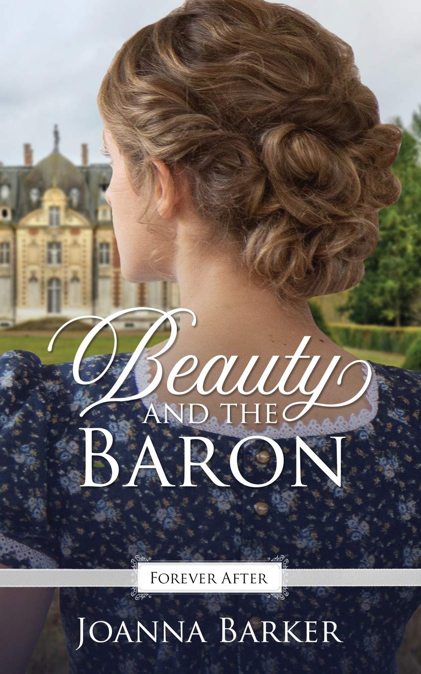 Beauty and the Baron: A Regency Fairy Tale Retelling (Forever After Retellings)