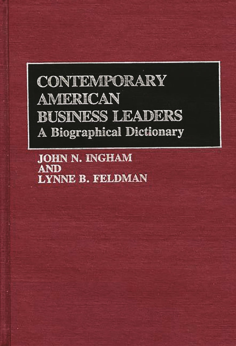 Contemporary American Business Leaders: A Biographical Dictionary (254)