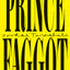 Prince Faggot