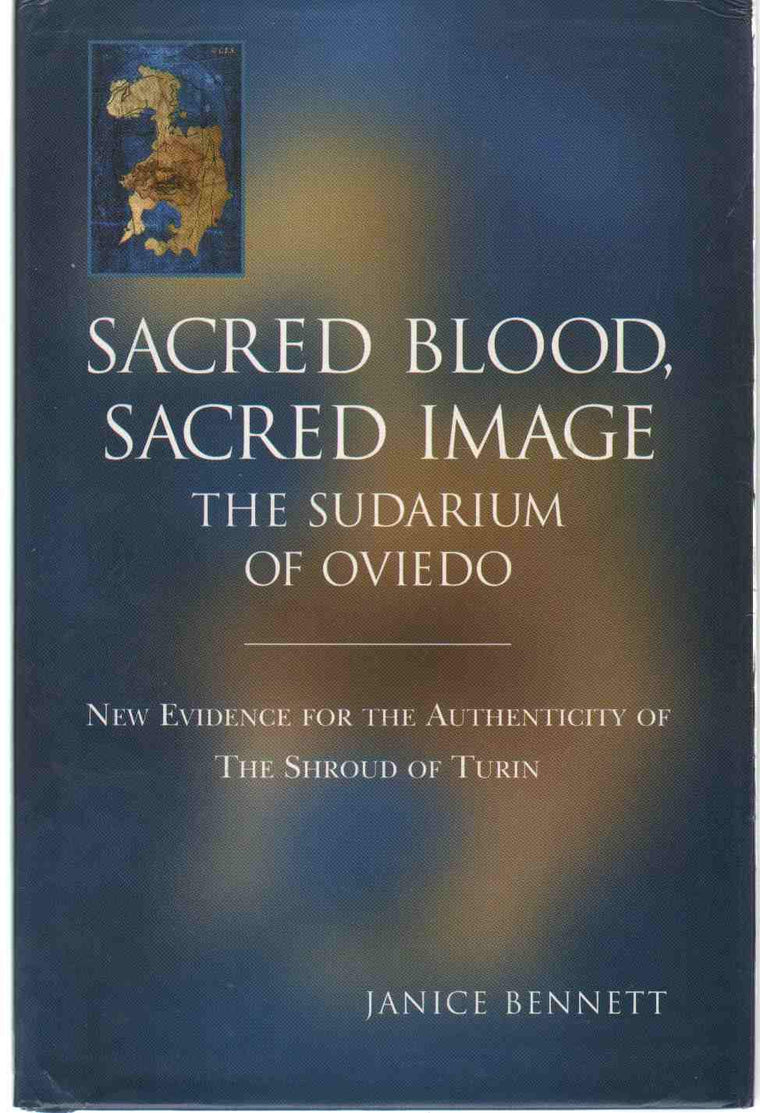 Sacred Blood, Sacred Image: The Sudarim of Oviedo by Bennett