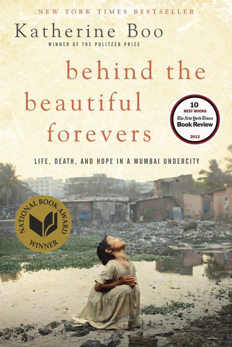 Behind the Beautiful Forevers: Life, Death, and Hope in a Mu