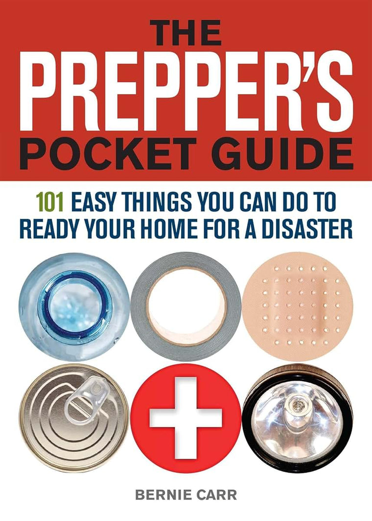 The Prepper's Pocket Guide: 101 Easy Things You Can Do to Ready Your Home for a Disaster