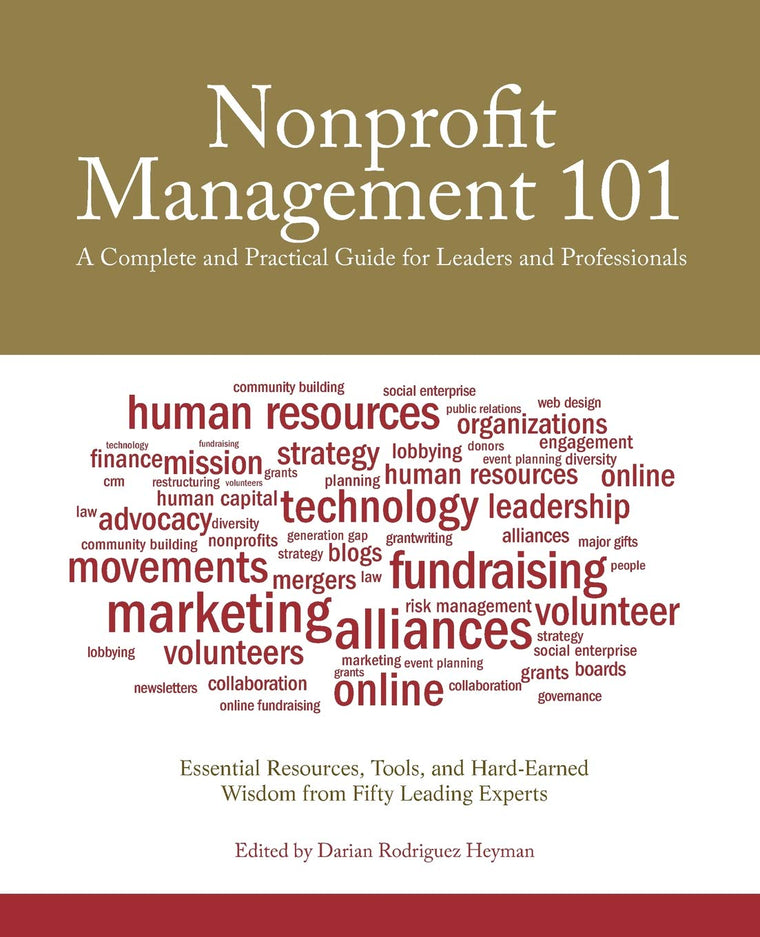 Nonprofit Management 101: A Complete and Practical Guide for Leaders and Professionals