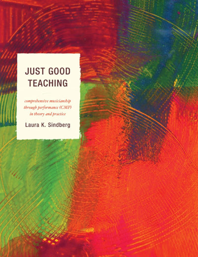 Just Good Teaching: Comprehensive Musicianship through Performance in Theory and Practice