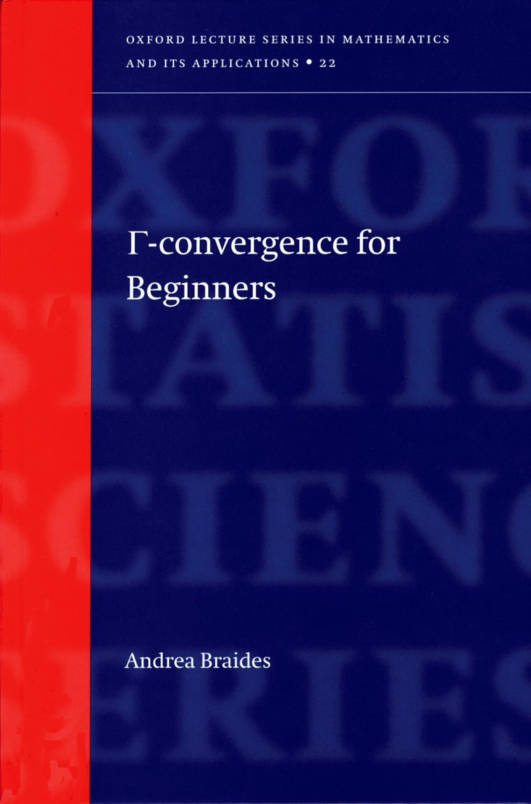 Gamma-convergence for Beginners (Oxford Lecture Series in Mathematics and Its Applications, 22)