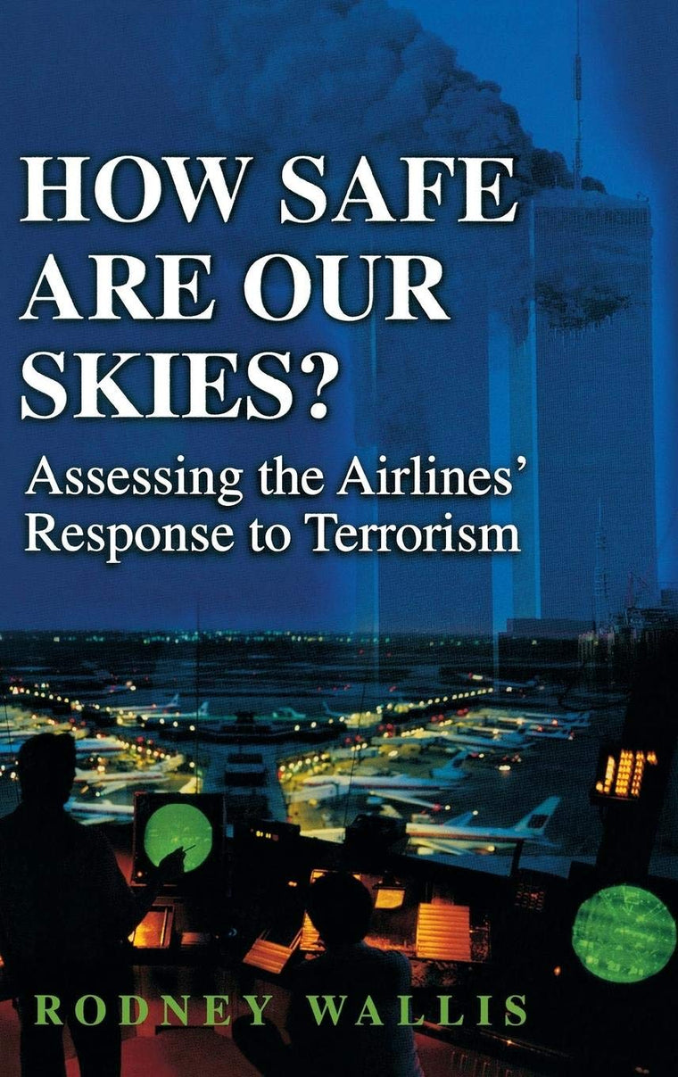 How Safe Are Our Skies?: Assessing the Airlines' Response to Terrorism (Praeger Security International)