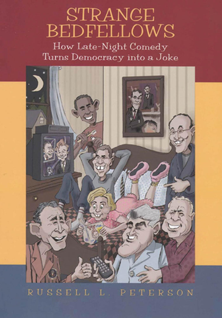 Strange Bedfellows: How Late-Night Comedy Turns Democracy into a Joke
