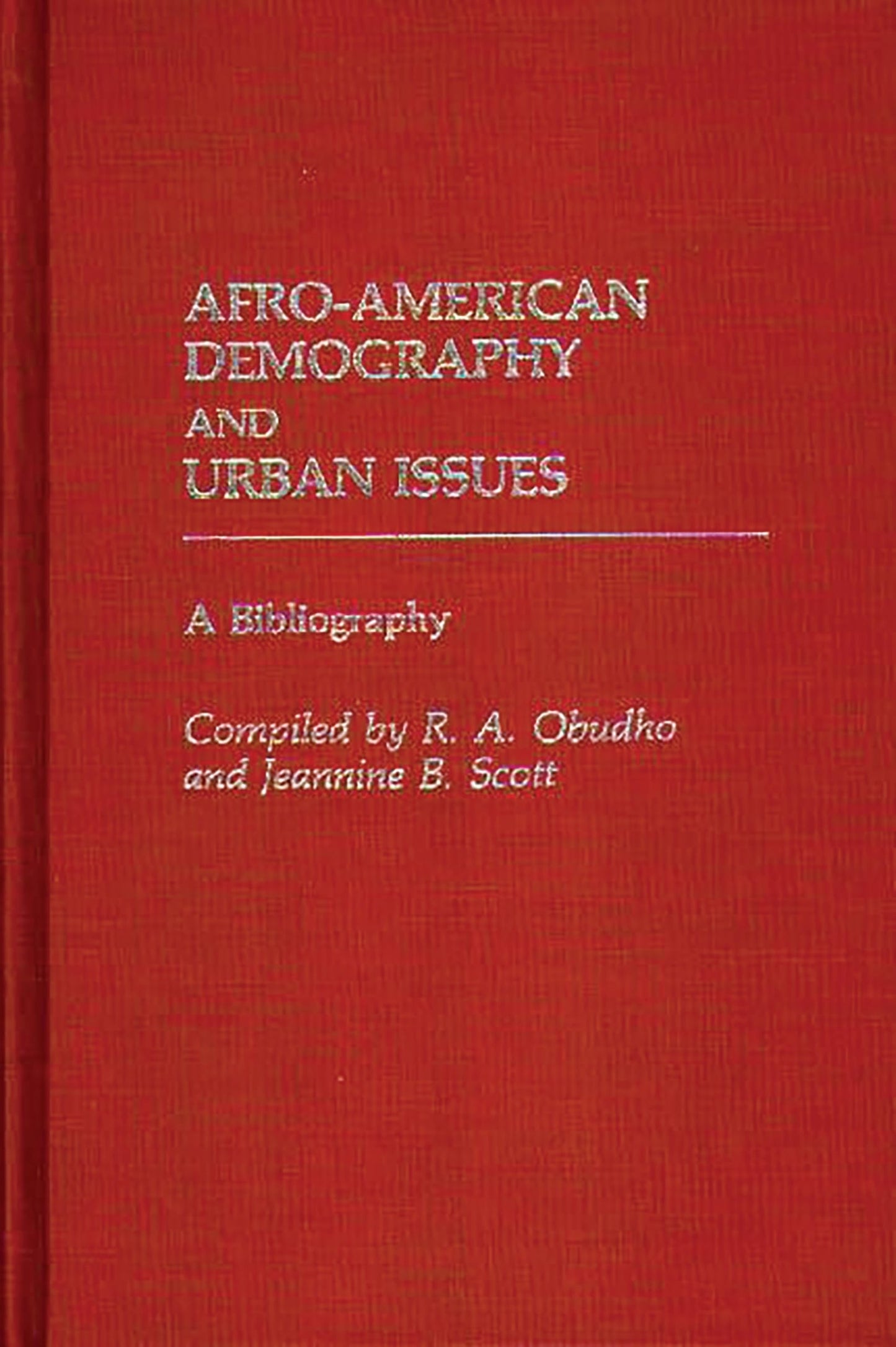 Afro-American Demography and Urban Issues: A Bibliography (Bibliographies and Indexes in Afro-American and African Studies)