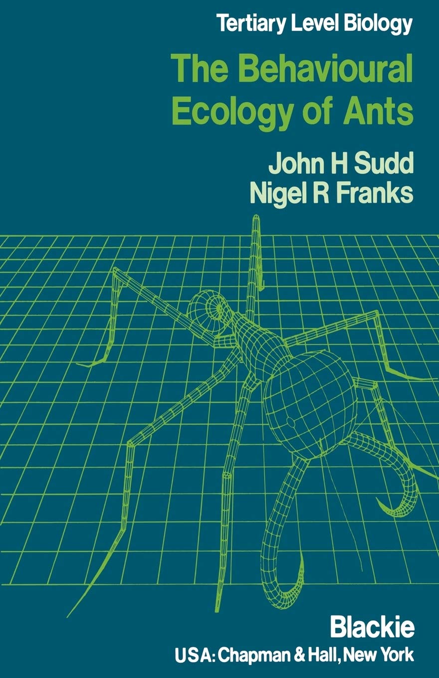 Behavioural Ecology of Ants (Tertiary Level Biology S)