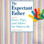 The Expectant Father: Facts, Tips, and Advice for Dads-to-Be (New Father Series)