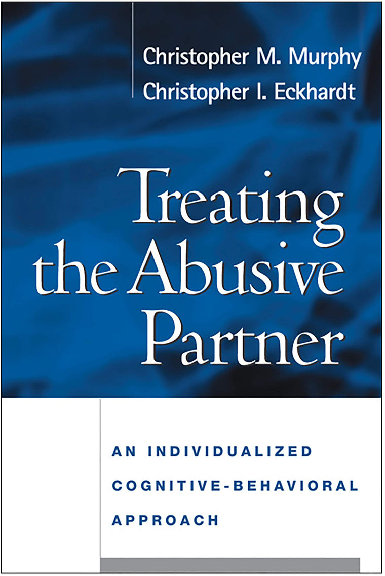 Treating the Abusive Partner: An Individualized Cognitive-Behavioral Approach