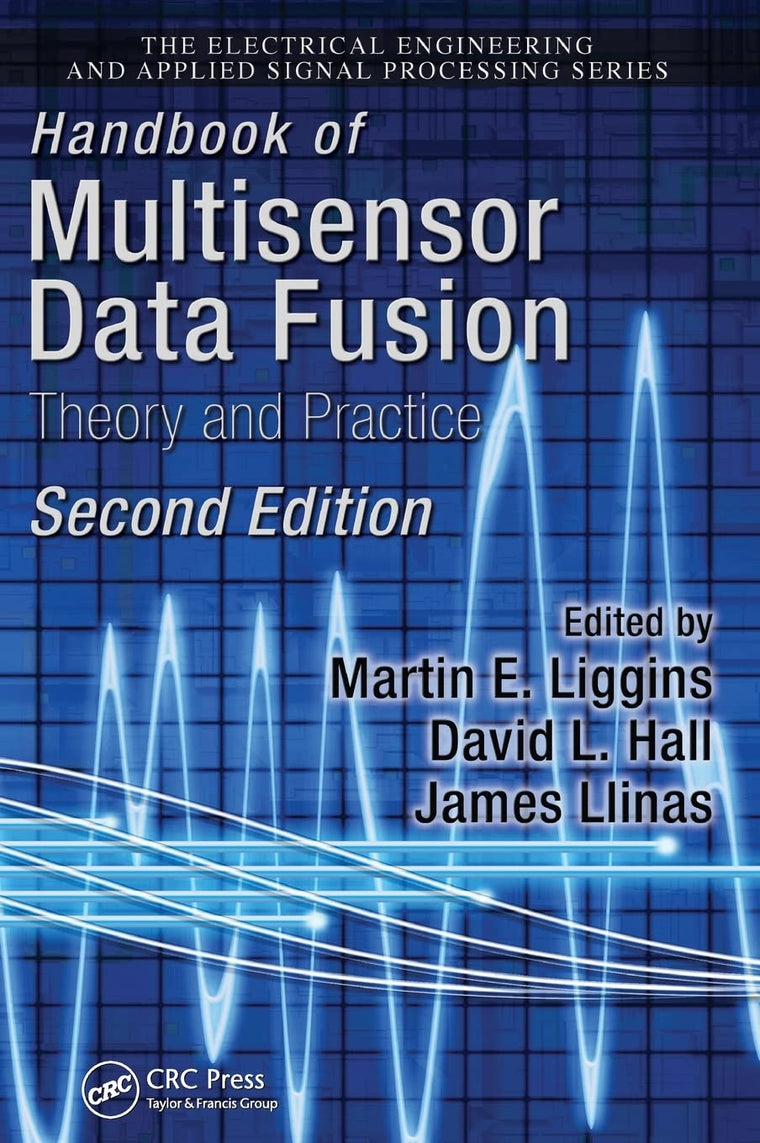 Handbook of Multisensor Data Fusion: Theory and Practice, Second Edition (Electrical Engineering & Applied Signal Processing Series)