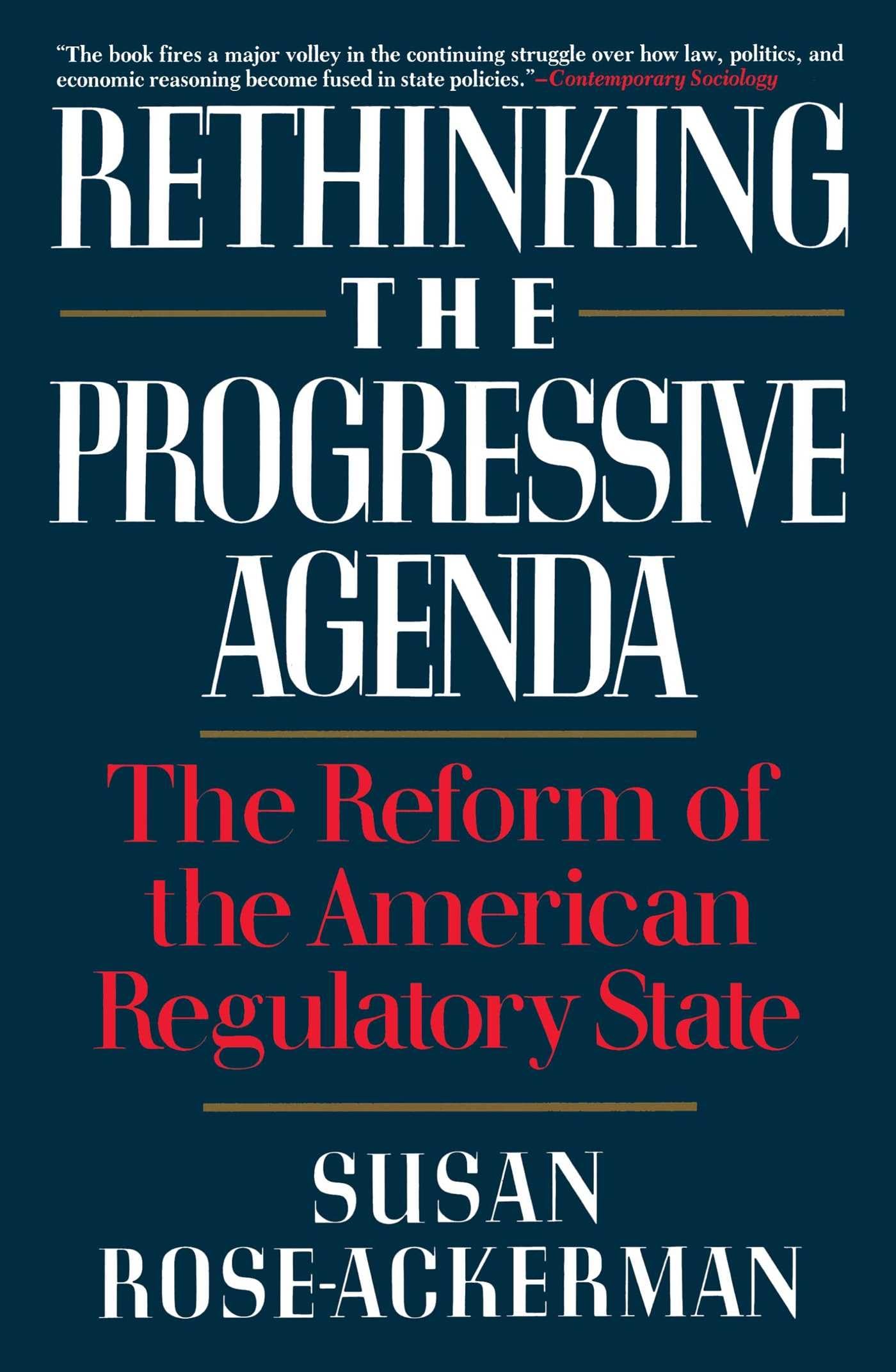 Rethinking the Progressive Agenda: The Reform of the American Regulatory State