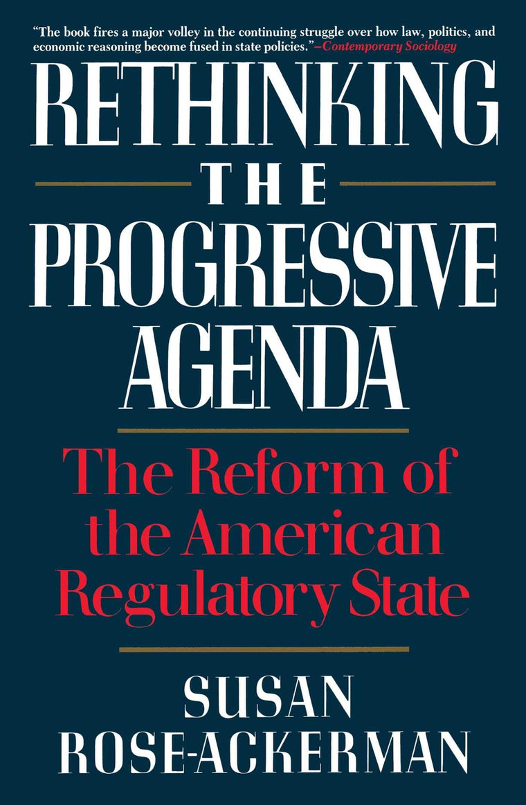 Rethinking the Progressive Agenda: The Reform of the American Regulatory State