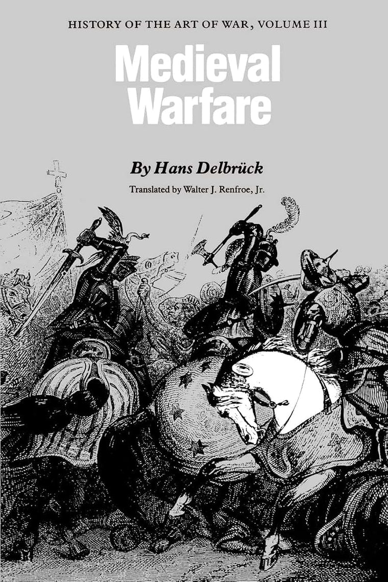 Medieval Warfare: History of the Art of War, Volume III
