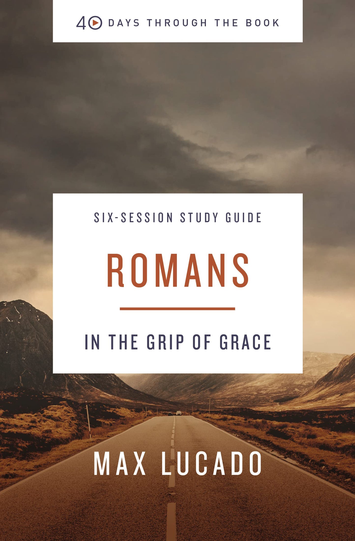 Romans Bible Study Guide: In the Grip of Grace (40 Days Thro