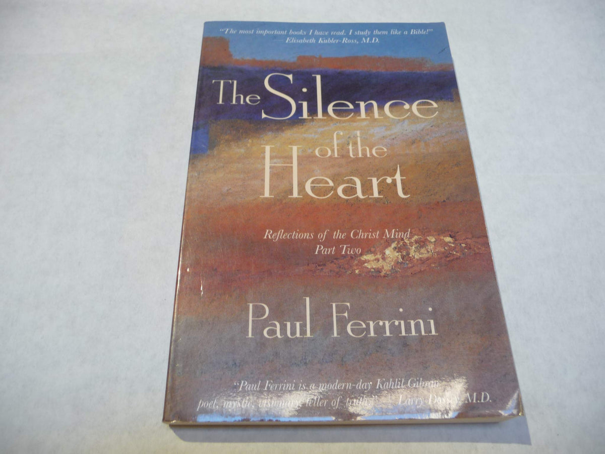 The Silence of the Heart: Reflections of the Christ Mind - Part II