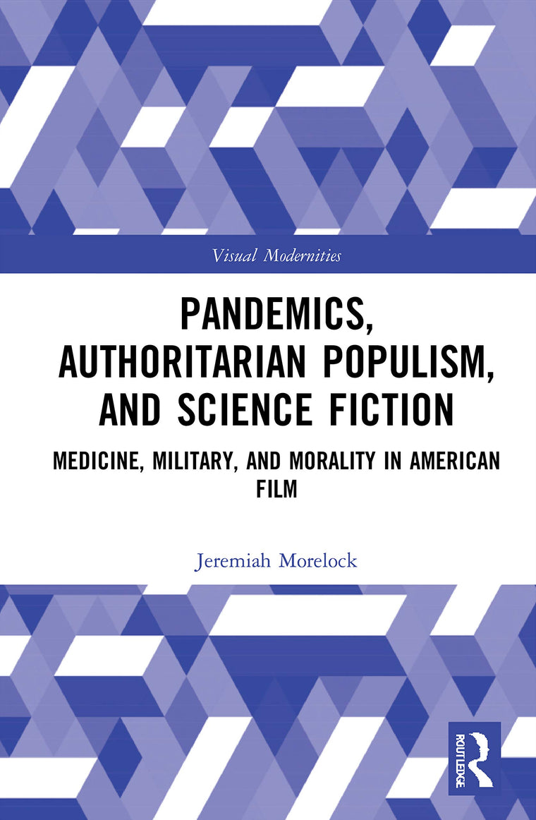 Pandemics, Authoritarian Populism, and Science Fiction (Visual Modernities)