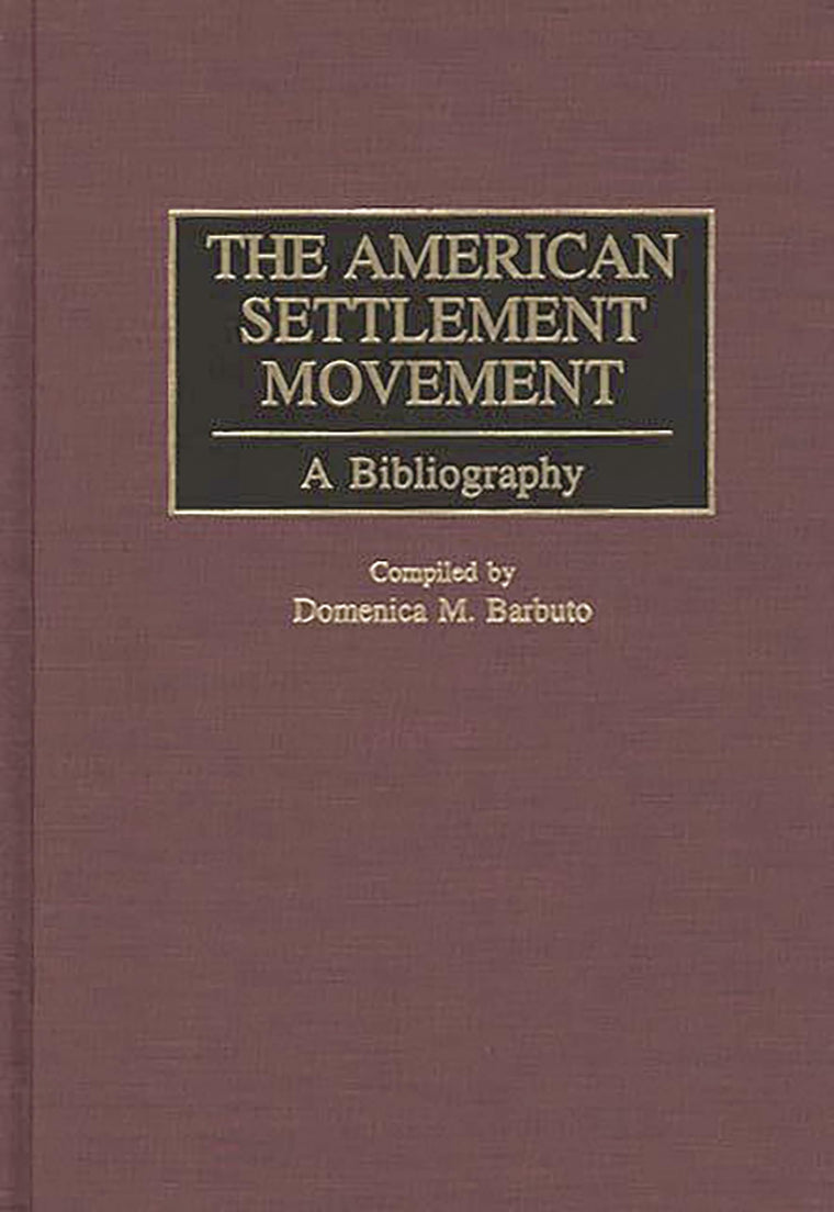 The American Settlement Movement: A Bibliography (Bibliographies and Indexes in American History)
