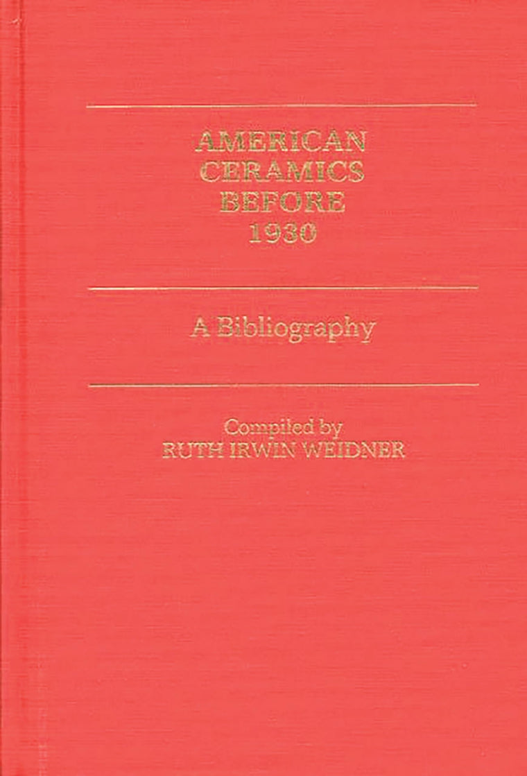 American Ceramics before 1930: A Bibliography (Art Reference Collection)