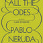 All the Odes: A Bilingual Edition by Neruda, Pablo