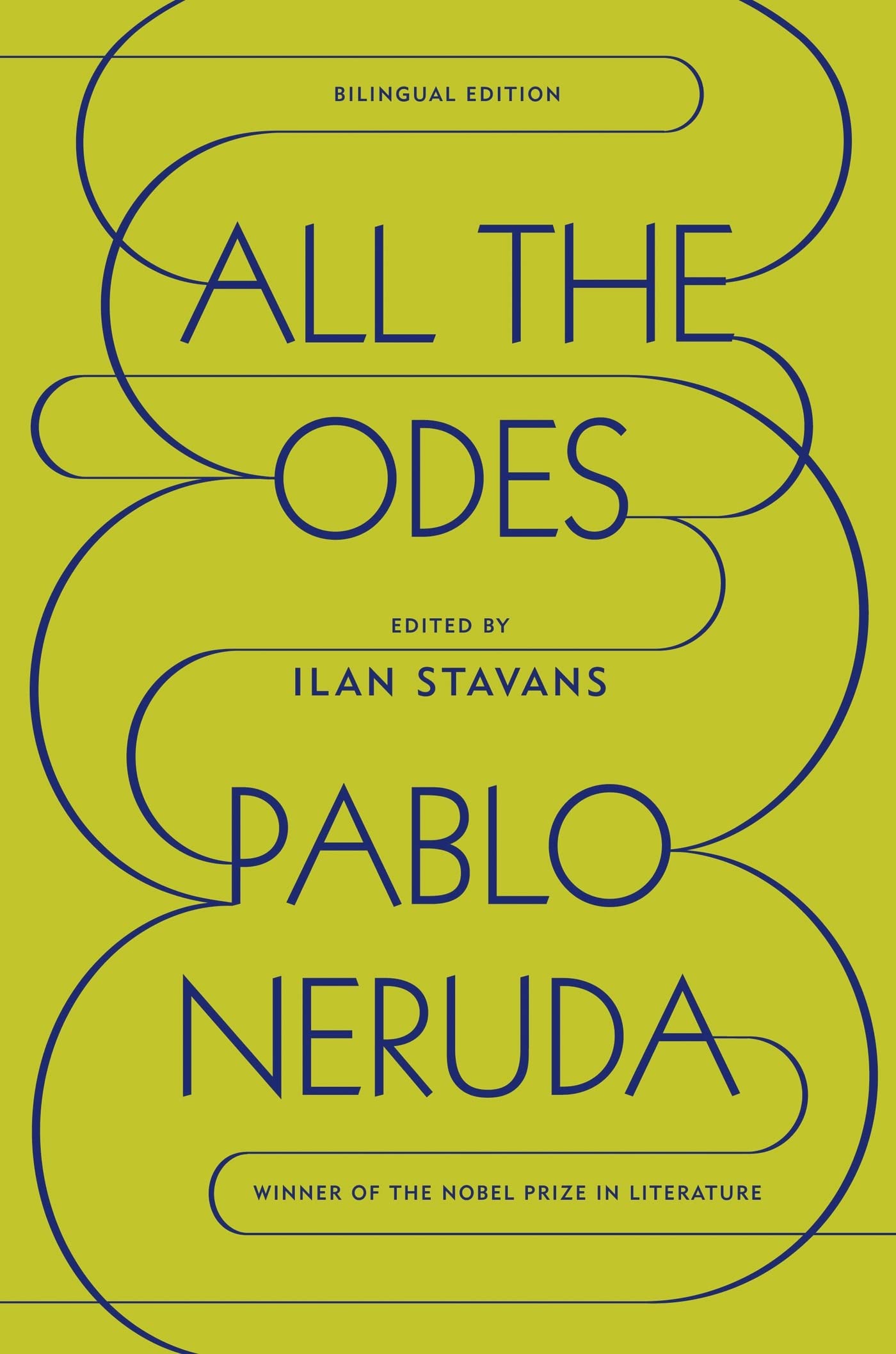All the Odes: A Bilingual Edition by Neruda, Pablo