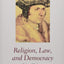Religion, Law, and Democracy: Selected Writings (Oxford Constitutional Theory)