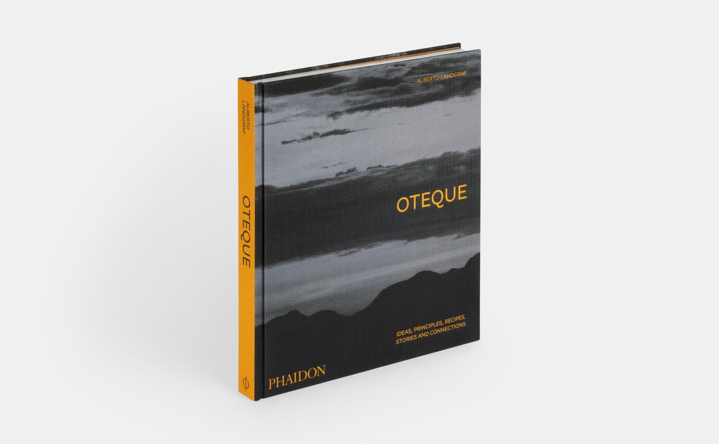 Oteque: Ideas, Principles, Recipes, Stories and Connections [A Cookbook]