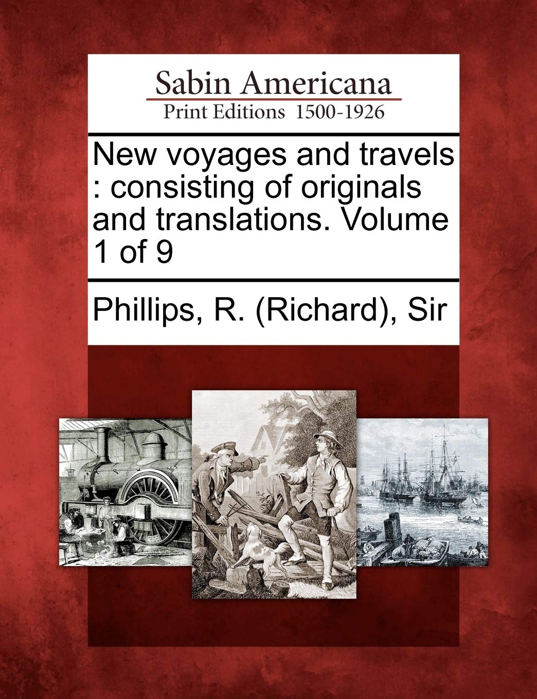 New voyages and travels: consisting of originals and translations. Volume 1 of 9