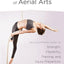 Applied Anatomy of Aerial Arts: An Illustrated Guide to Strength, Flexibility, Training, and Injury Prevention