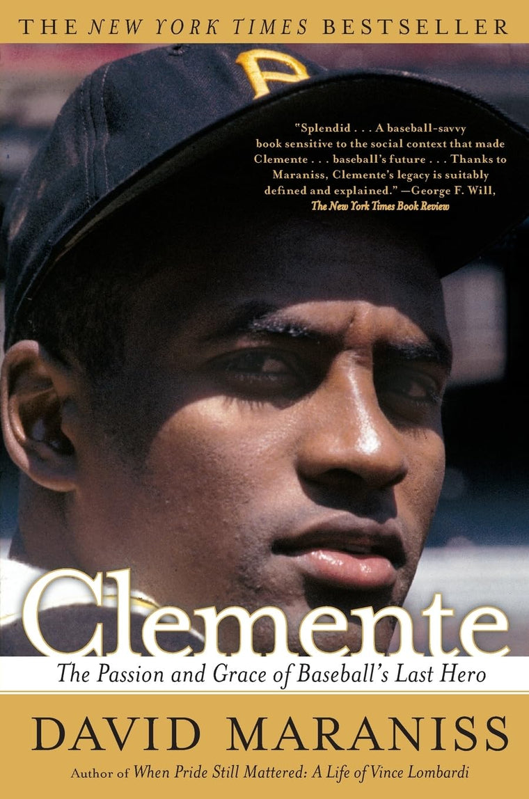 Clemente: The Passion and Grace of Baseball's Last Hero