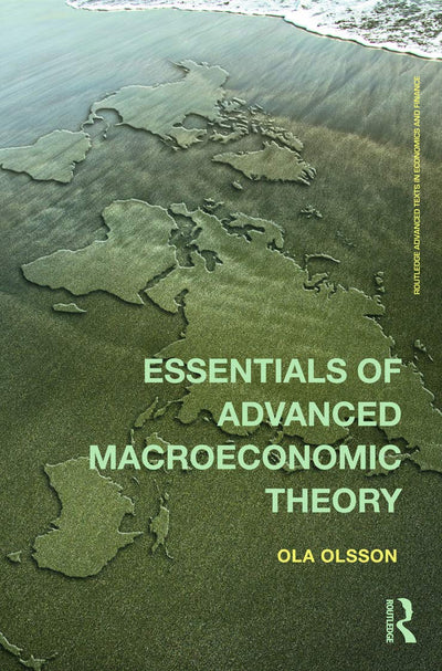 Essentials of Advanced Macroeconomic Theory (Routledge Advanced Texts in Economics and Finance)