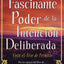 El Fascinante Poder De La Intencion Deliberada (Amazing Power of Deliberate Intent): Vivir el arte de permitir (Spanish Edition)
