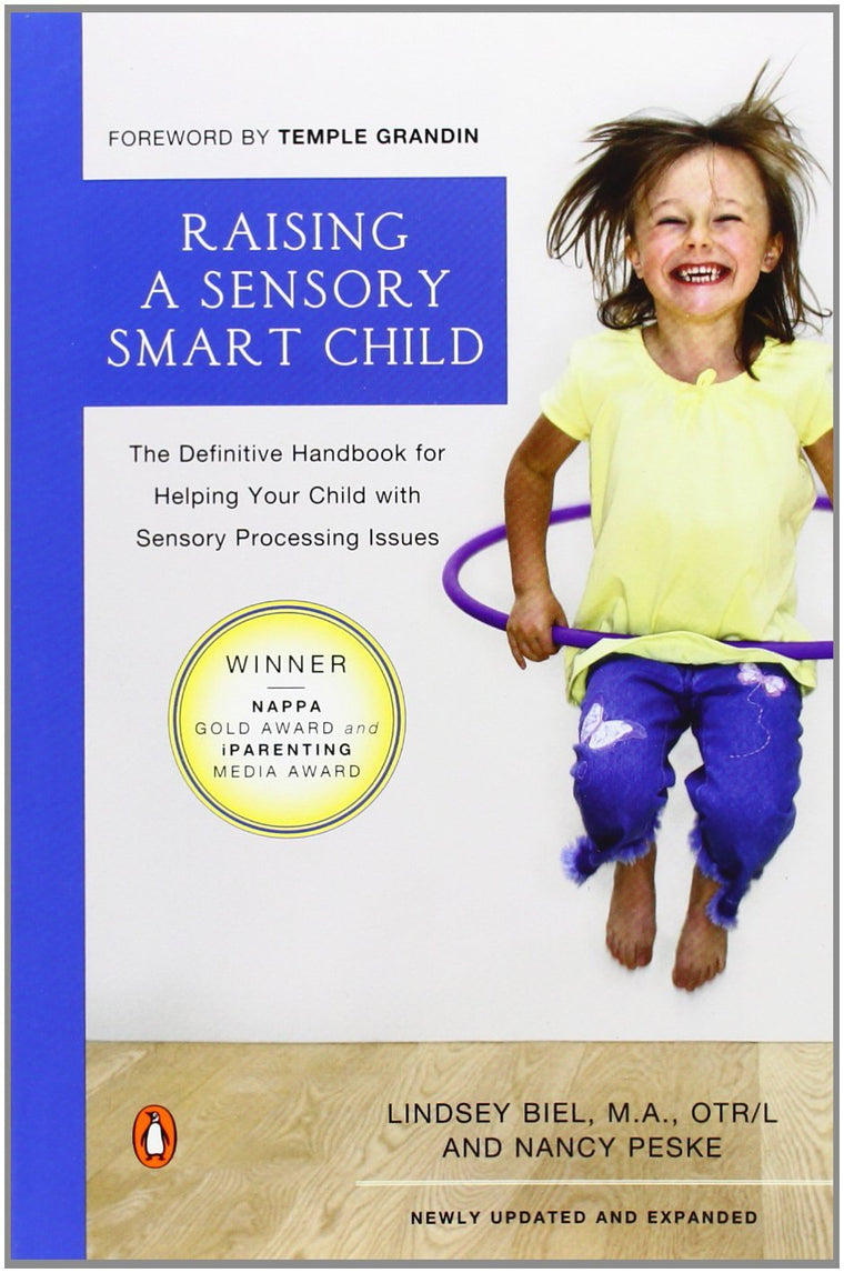 Raising a Sensory Smart Child: The Definitive Handbook for H