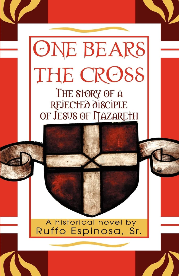 ONE BEARS THE CROSS: The story of a rejected disciple of Jesus of Nazareth