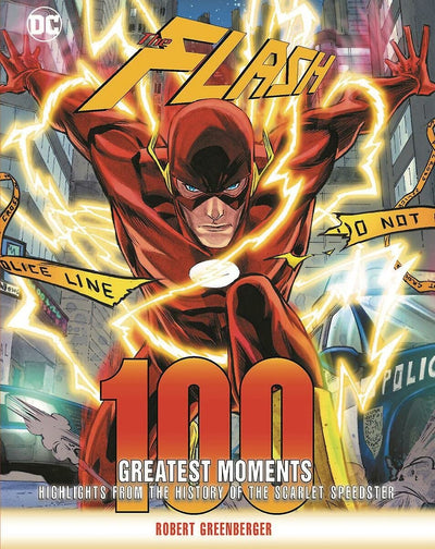 Flash: 100 Greatest Moments: Highlights from the History of the Scarlet Speedster (Volume 8) (100 Greatest Moments of DC Comics, 8)